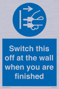 Switch this off at the wall when you are finished